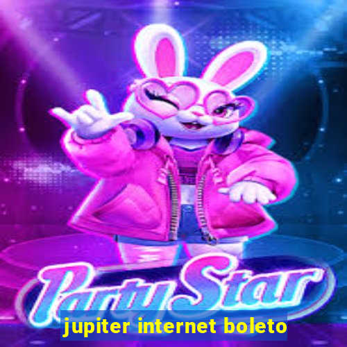 jupiter internet boleto